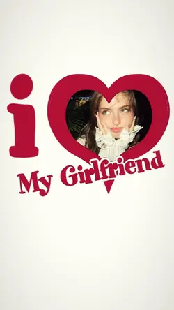i love mygirlfriend