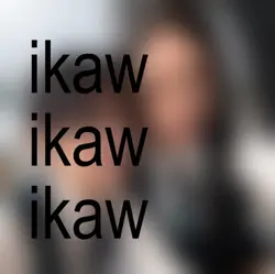 ikaw, ikaw ,ikaw