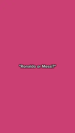 ronaldo or messi?