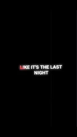 Like it's Last night
