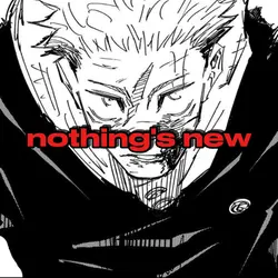 nothing's new