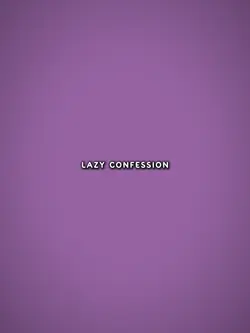 lazy confession 