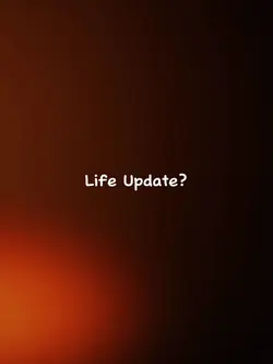 LIFE UPDATE