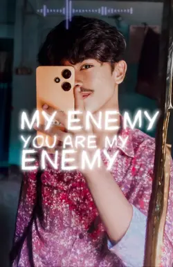 You are my enemy <3