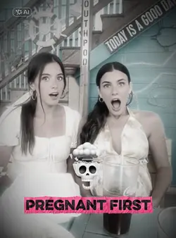 Who pregnant first