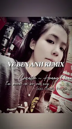 VỀ BÊN ANH REMIX
