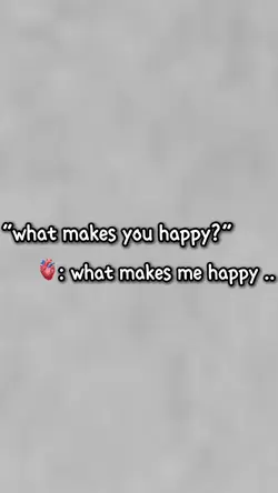 MAKES ME HAPPY