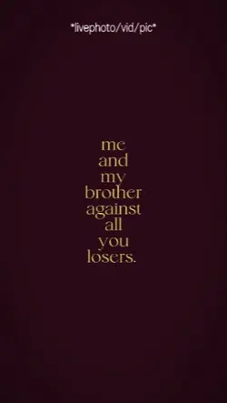 me and my brother
