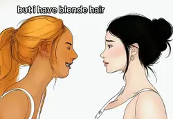 but I have blonde ha