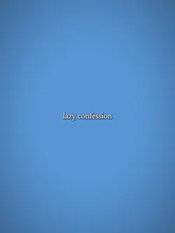 lazy confession