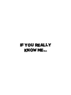 if u really know me-