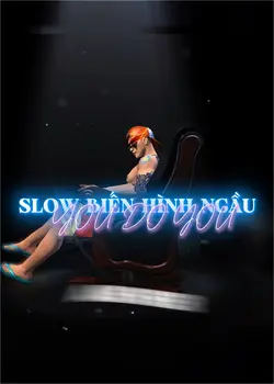 SLOW BIẾN HÌNH NGẦU