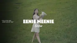 eenie meenie