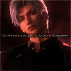 Zayne...