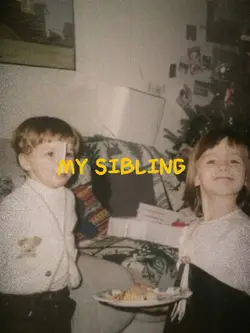 MY SIBLING 