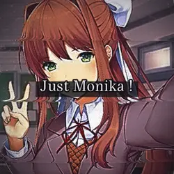 Just Monika!