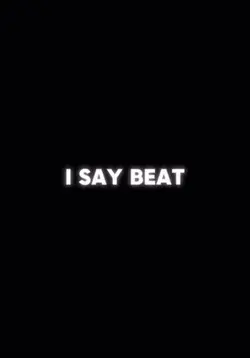 when I say beat!!