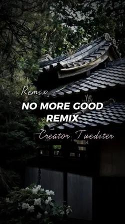 NO MORE GOOD REMIX
