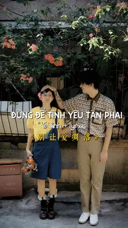 Đửng để tình yêu tàn