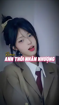 ANH THÔI NHÂN NHƯỢNG