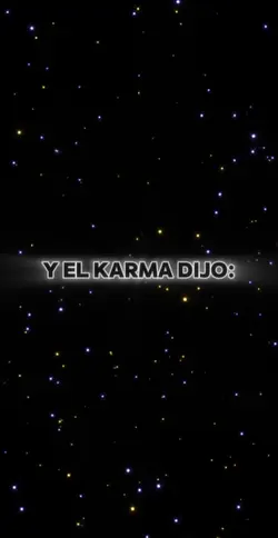 Y el karma dijo