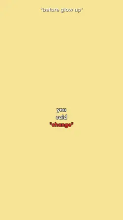 u said "change"