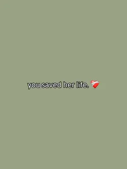 saved her life ❤️‍🩹