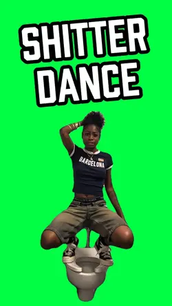 DO THE SHITTER DANCE