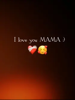 i love you MAMA