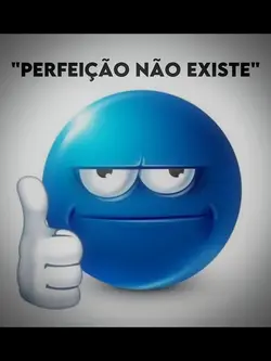 não existe perfeição