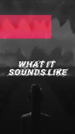 What It Sounds Like