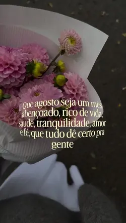 Vem agosto 🤍