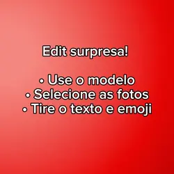 EDIT SURPRESA!!!!! 