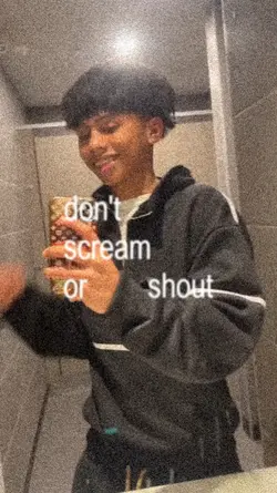 dont scream or shout