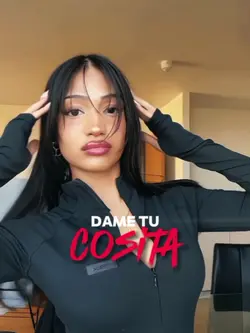 dame tu cosita