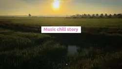 Music chill story