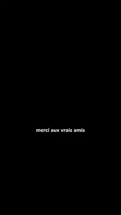 merci aux vrais amis