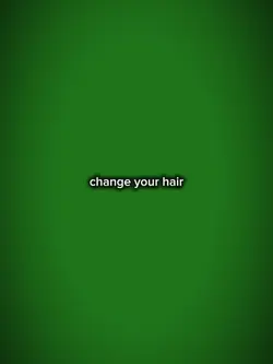 change your hair 