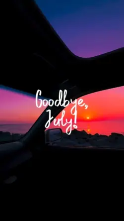 good bye july