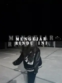 mengejar rindu ini