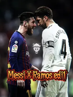 Messi X Ramos edit