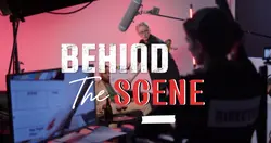 Behind the scene