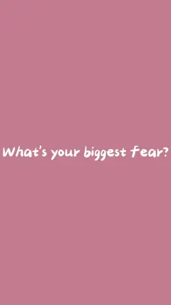 biggest fear 