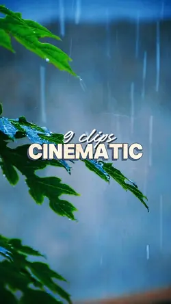 CINEMATIC 9 clips