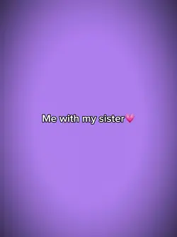me with my siste