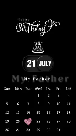 HBD MY FATHER 21 JUL
