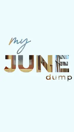 my June dump