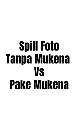 Tanpa mukena vs