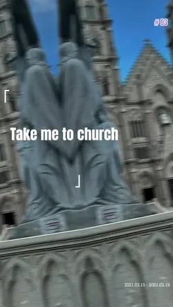 Take me to church
