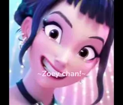 Zoey chan?!